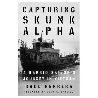 Capturing Skunk Alpha: A Barrio Sailor's Journey in Vietnam