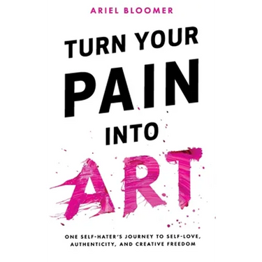 Turn Your Pain Into Art