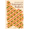 Recipes for Savoury Bakes: 65 Mouthwatering Recipes
