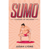 Sumo: A History of the Sport