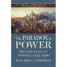 The Paradox of Power: Statebuilding in America, 1754-1920