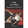 Catch Wrestling, Stepping into the Snake Pit