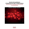Anemia among women of reproductive age: A hidden misery: Maternal anemia: A preventable cause of mortality in developing world