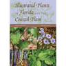 Illustrated Plants of Florida and the Coastal Plain, Second Edition