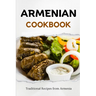 Armenian Cookbook: Traditional Recipes from Armenia