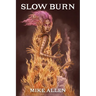 Slow Burn