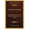 Industrial Leadership: Addresses Delivered In The Page Lecture Series, 1915 (1916)