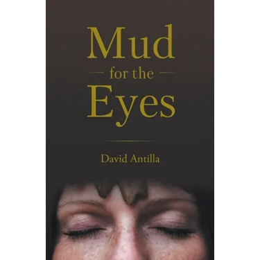 Mud for the Eyes
