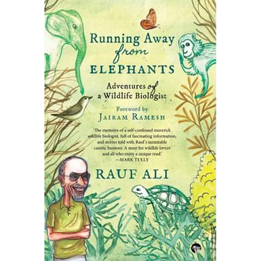 Running Away from Elephants: The Adventures of a Wildlife Biologist