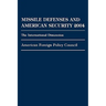 Missile Defenses and American Security 2004: The International Dimension