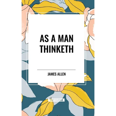 As a Man Thinketh