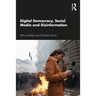 Digital Democracy, Social Media and Disinformation