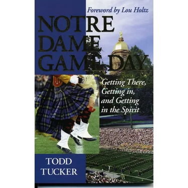 Notre Dame Game Day: Getting There, Getting In, and Getting in the Spirit
