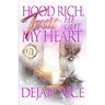 Hood Rich, Toxic & He Got My Heart: An Urban Romance