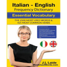 Italian English Frequency Dictionary - Essential Vocabulary: 2500 Most Used Words & 421 Most Common Verbs