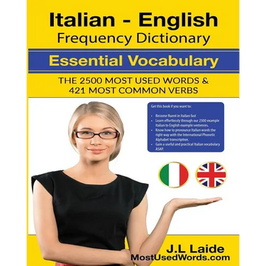 Italian English Frequency Dictionary - Essential Vocabulary: 2500 Most Used Words & 421 Most Common Verbs