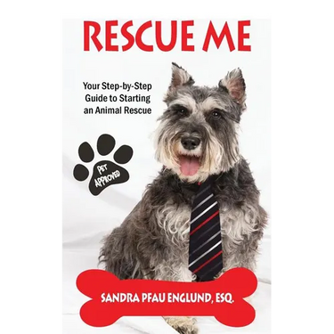 Rescue Me: Your Step-by-Step Guide to Starting an Animal Rescue