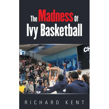 The Madness of Ivy Basketball