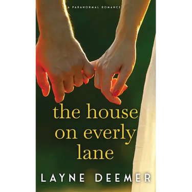 The House on Everly Lane: a paranormal romance