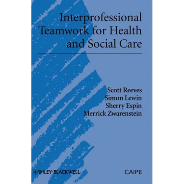 Interprofessional Teamwork for Health and Social Care