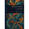 Without Dogma