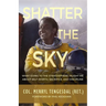 Shatter The Sky