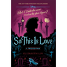 So This Is Love: A Twisted Tale