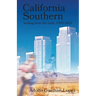 California Southern: writing from the road, 1992-2025
