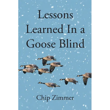 Lessons Learned In a Goose Blind