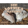 Shhh Sophie's Sleeping!