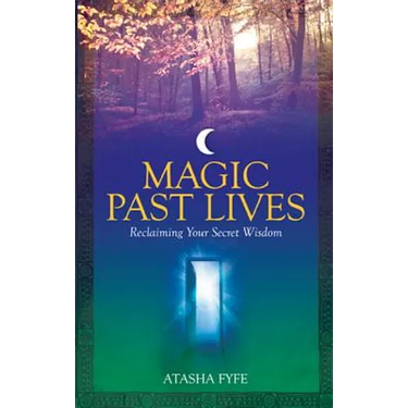 Magic Past Lives: Discover the Healing Powers of Positive Past Life Memories