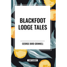 Blackfoot Lodge Tales