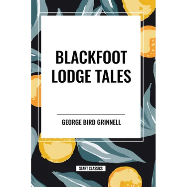Blackfoot Lodge Tales