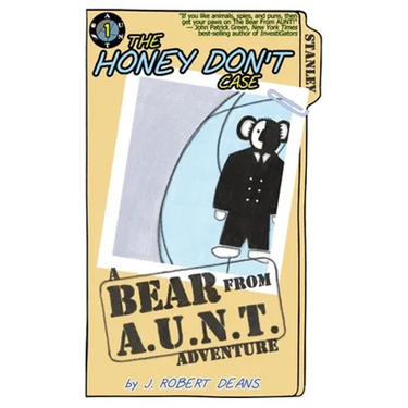 The Honey Don't Case: A Bear From AUNT Adventure