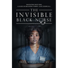 The Invisible Black Nurse: Navigating Race - isms. A Guide on Becoming Visible. Love Covers All