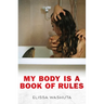 My Body Is a Book of Rules