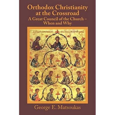Orthodox Christianity at the Crossroad: A Great Council of the Church - When and Why