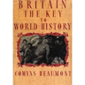 BRITAIN - THE KEY TO WORLD HISTORY Hardback