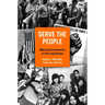 Serve the People: Making Asian America in the Long Sixties
