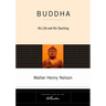 Buddha: His Life and His Teaching
