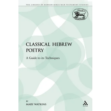 Classical Hebrew Poetry: A Guide to Its Techniques