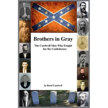 Brothers in Gray: The Cardwell Men Who Fought for the Confederacy