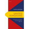 United Kingdoms: Multinational Union States in Europe and Beyond, 1800-1925