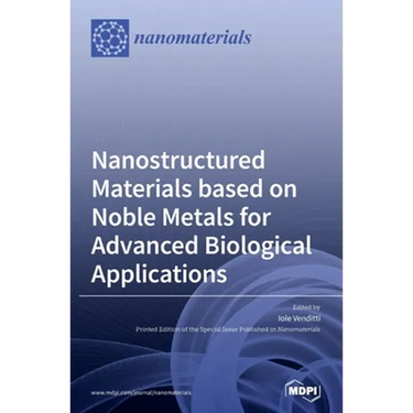 Nanostructured Materials based on Noble Metals for Advanced Biological Applications