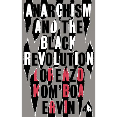 Anarchism and the Black Revolution: The Definitive Edition