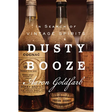 Dusty Booze: In Search of Vintage Spirits