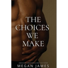 The Choices We Make