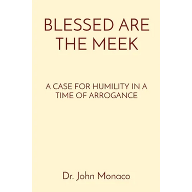 Blessed Are the Meek: A Case for Humility in a Time of Arrogance