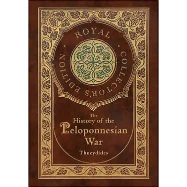 The History of the Peloponnesian War (Royal Collector's Edition) (Case Laminate Hardcover with Jacket)