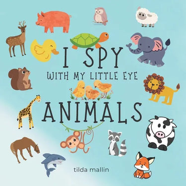 I Spy with My Little Eyes Animals: Fun Guessing Game for ages 2-5